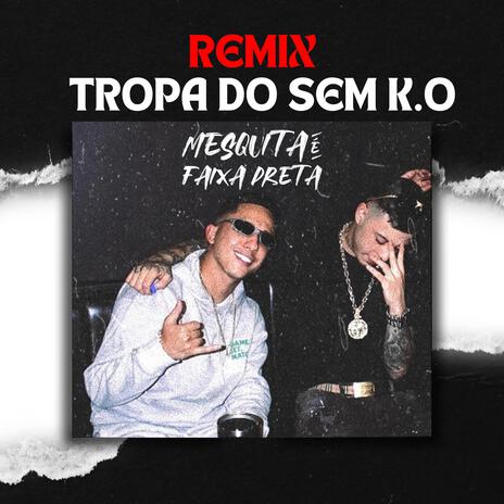 MTG - A TROPA DO SEM K.O | Boomplay Music