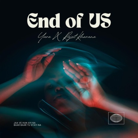 End of us ft. Rajat Khurana | Boomplay Music