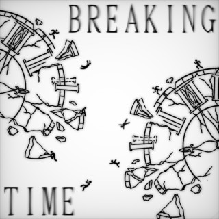 Breaking Time lyrics | Boomplay Music