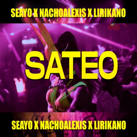 Sateo ft. Seayo & Nacho Alexis | Boomplay Music
