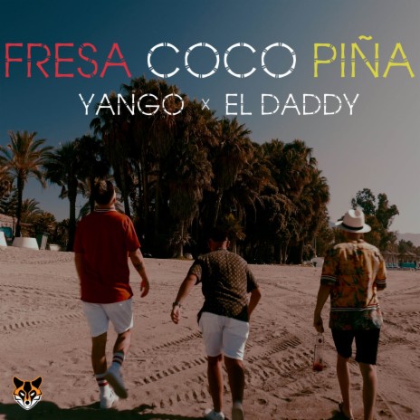 Fresa Coco Piña ft. El Daddy | Boomplay Music