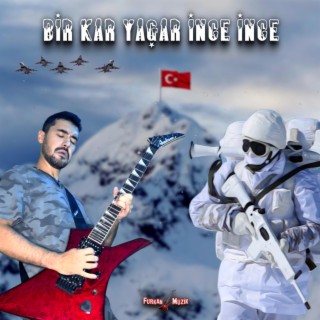 Bir Kar Yağar İnce İnce (Türk Komando Marşı - Rock Versiyon)