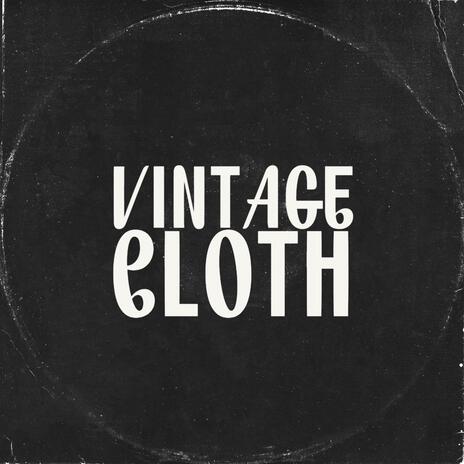 Vintage Cloth ft. T La Shawn & Big Wiz