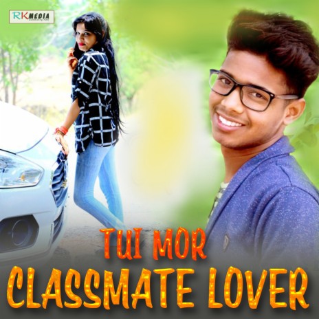 Tui Mor Classmate Lover | Boomplay Music