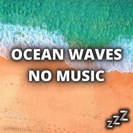 Beach Waves Crashing (Loop, With No Fade) ft. Ocean Waves For Sleep, Nature Sounds For Sleep and Relaxation & White Noise For Babies