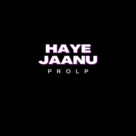 Haye Jaanu | Boomplay Music