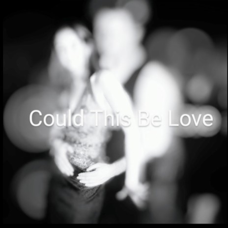 Could This Be Love | Boomplay Music