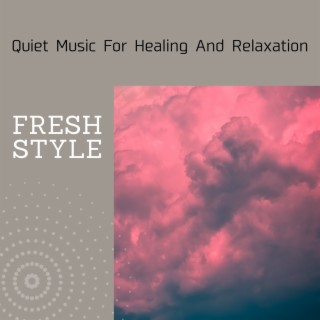 Quiet Music for Healing and Relaxation