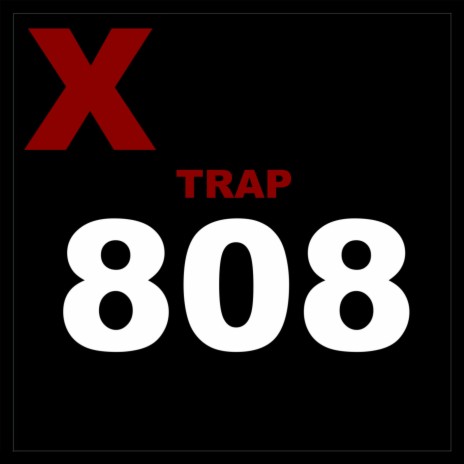 X Trap 808 (Trap Music) | Boomplay Music
