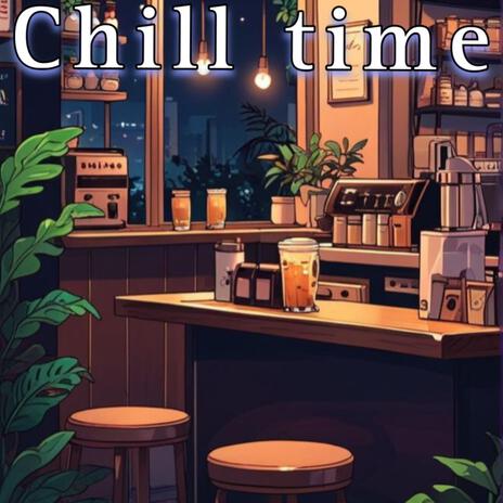 CHILL TIME | Boomplay Music