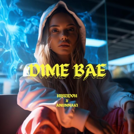 Dime Bae ft. Anunnaki | Boomplay Music