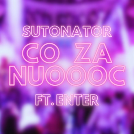 Co Za Nuoooc ft. SUTONATOR | Boomplay Music