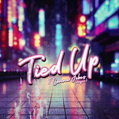 Tied Up ft. Noyou | Boomplay Music