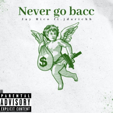 Never go bacc ft. Jdarichh | Boomplay Music