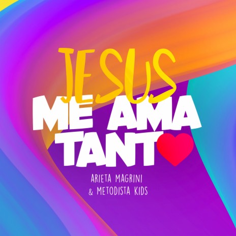 Jesus Me Ama Tanto ft. Metodista Kids