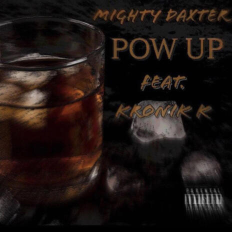 Pow Up ft. Kronik K