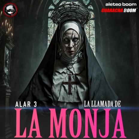 La Llamada De La Monja ft. Aleteo Boom & Guaracha Boom | Boomplay Music