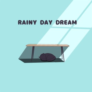 Rainy Day Dream lyrics | Boomplay Music