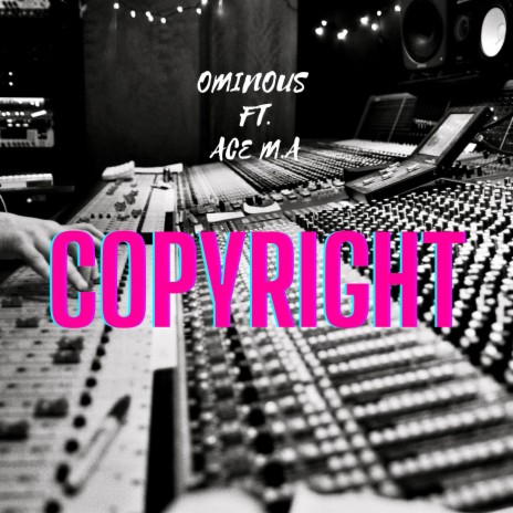 Copyright ft. Ace M.A | Boomplay Music