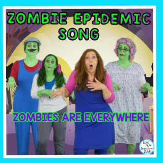 Zombies Are Everywhere (Zombie Epidemic Song)