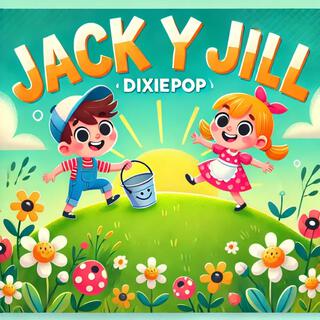 Jack y Jill : Canciones Infantiles