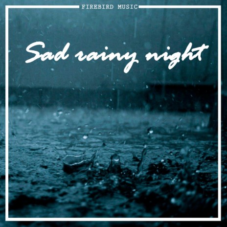 Sad Rainy Night