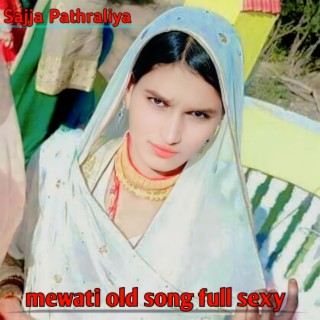 mewati old song full sexy