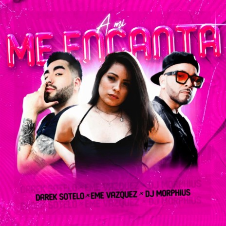A Mi Me Encanta! ft. DJ Morphius | Boomplay Music