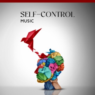 Self-Control Music: Undisturbed Mind & Loose Body