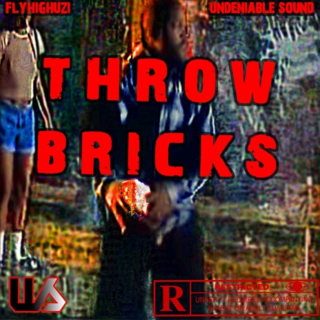 Throw Bricks ft. FLYHIGHUZI