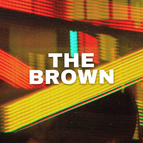 The Brown | Boomplay Music