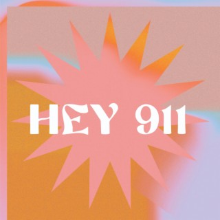 Hey 911