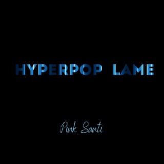 Hyperpop Lame