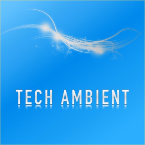 Tech Ambient (Tech Ambient) | Boomplay Music