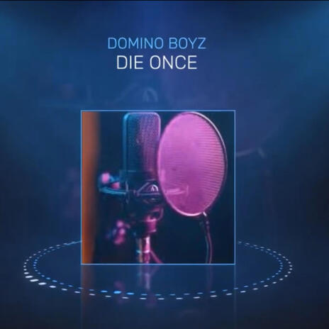 DIE ONCE | Boomplay Music