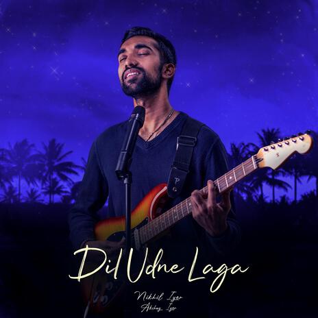 Dil Udne Laga ft. Akshay Iyer | Boomplay Music