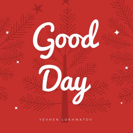 Good Day | Boomplay Music