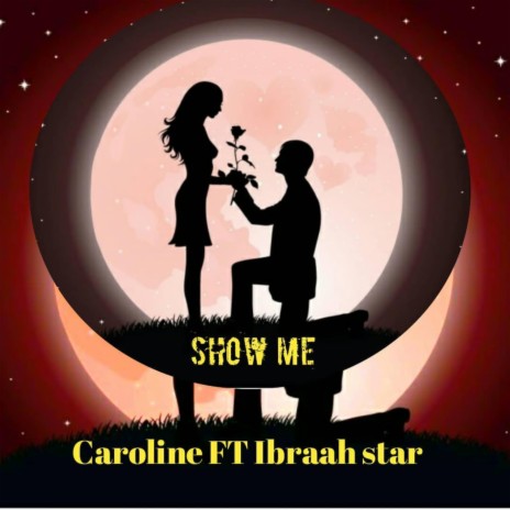 Show me (feat. Ibraah star)