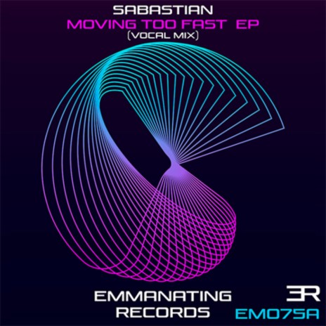 Moving Too Fast (Vocal Mix) | Boomplay Music