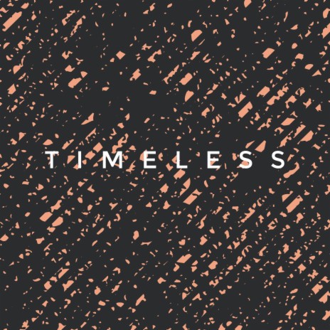 TIMELESS | Boomplay Music