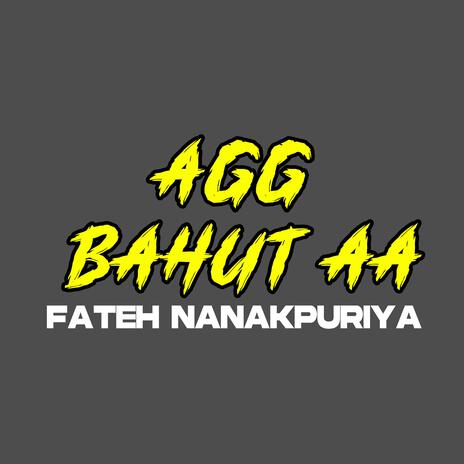 Agg Bahut aa | Boomplay Music