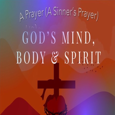 A Prayer (A Sinner's Prayer)