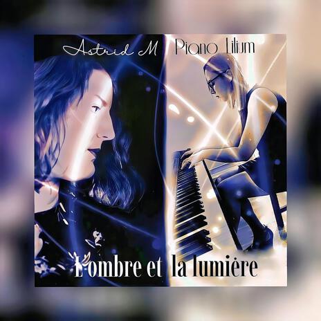 L'ombre et la lumière ft. Piano Lilium | Boomplay Music