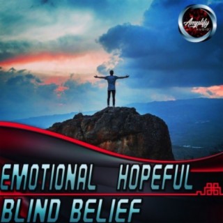 Emotional Hopeful Blind Belief