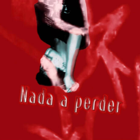 Nada a Perder | Boomplay Music