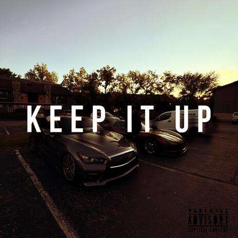 keep it up | Boomplay Music