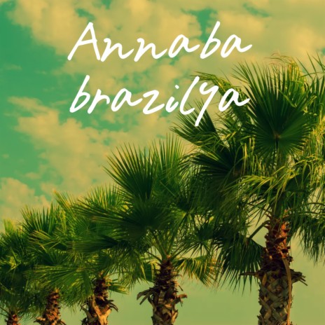 Annaba Brazilya | Boomplay Music
