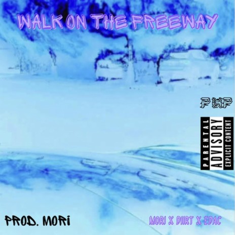 Walk On The Freeway ft. döömdïirt & Edac | Boomplay Music
