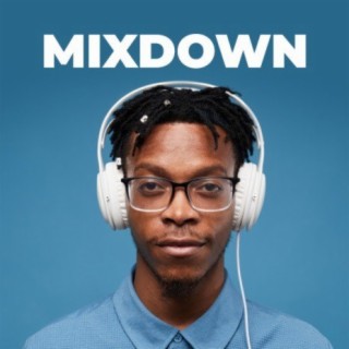 Mixdown | Boomplay Music