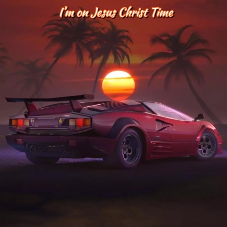 I’m on Jesus Christ Time ft. Youngfrenchy808